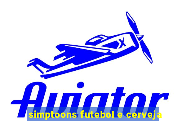 simptoons futebol e cerveja